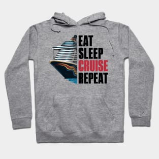 Eat Sleep Cruise Repeat Cruising Funny Quote Hoodie